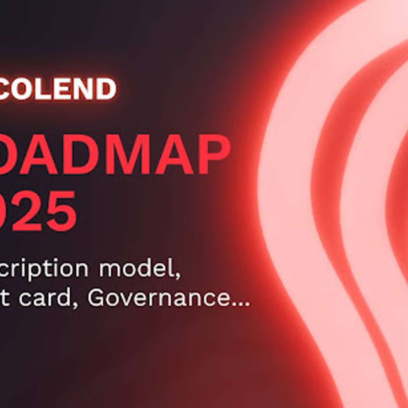 Colend Roadmap For 2025: New Features, Subscription Model And The First Crypto Credit Card