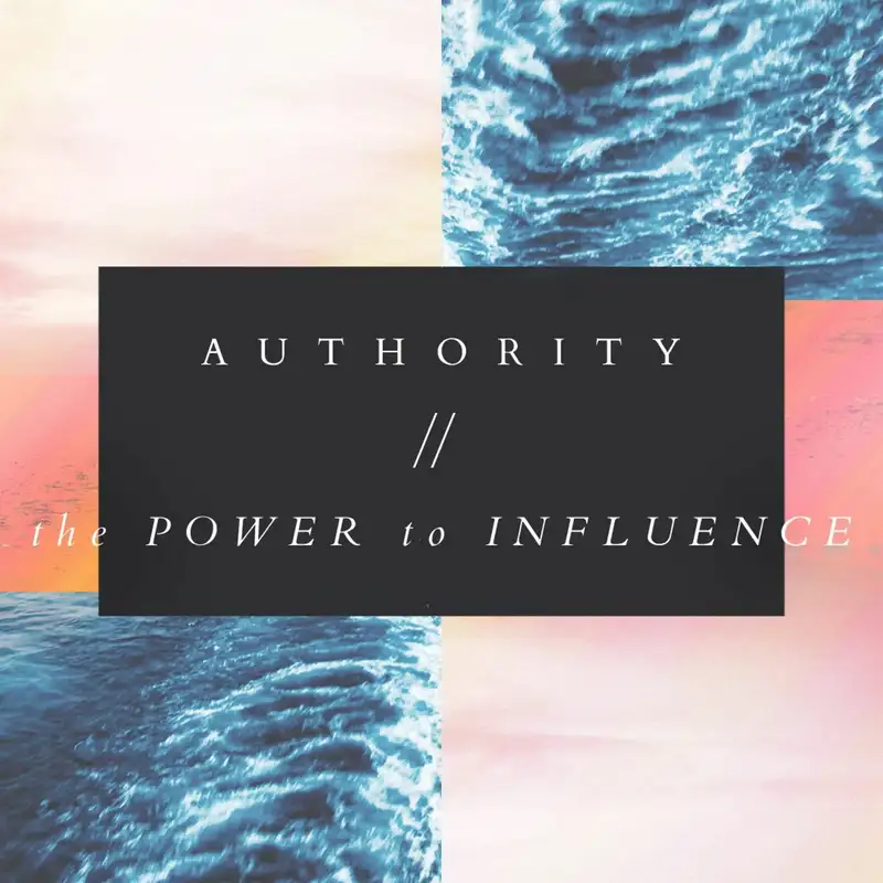 Authority: The Power to Influence Pt. 3: All In || 08.27.17