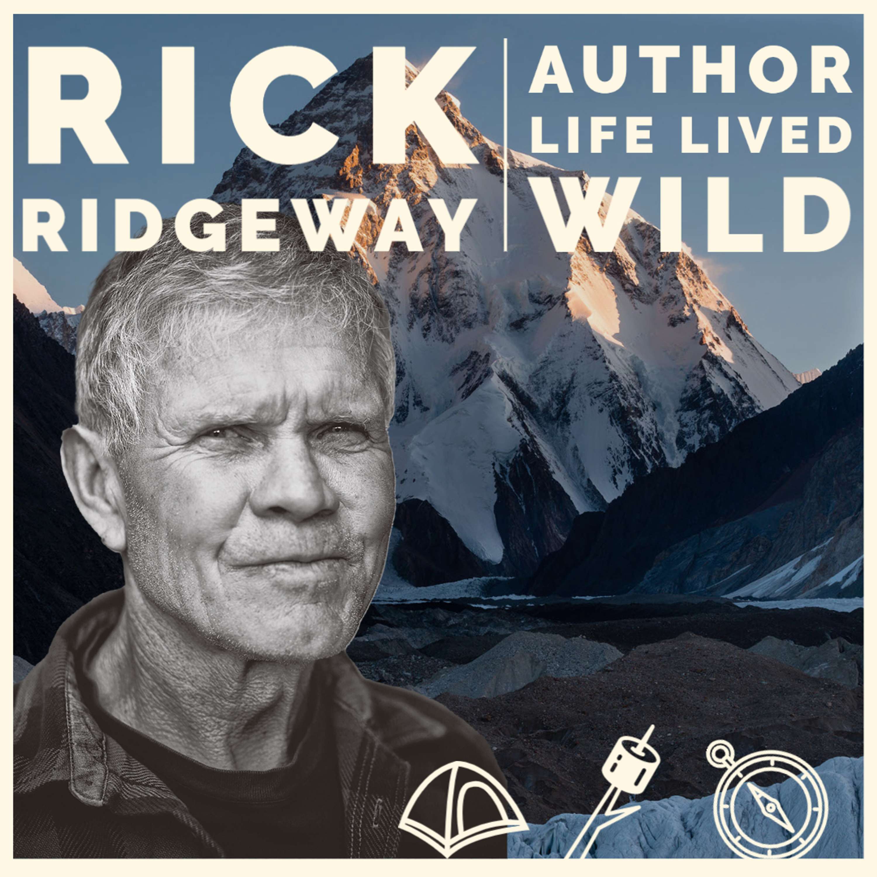 Rick Ridgeway Author of Life Lived Wild, Environmentalist, Adventurer - podcast episode cover