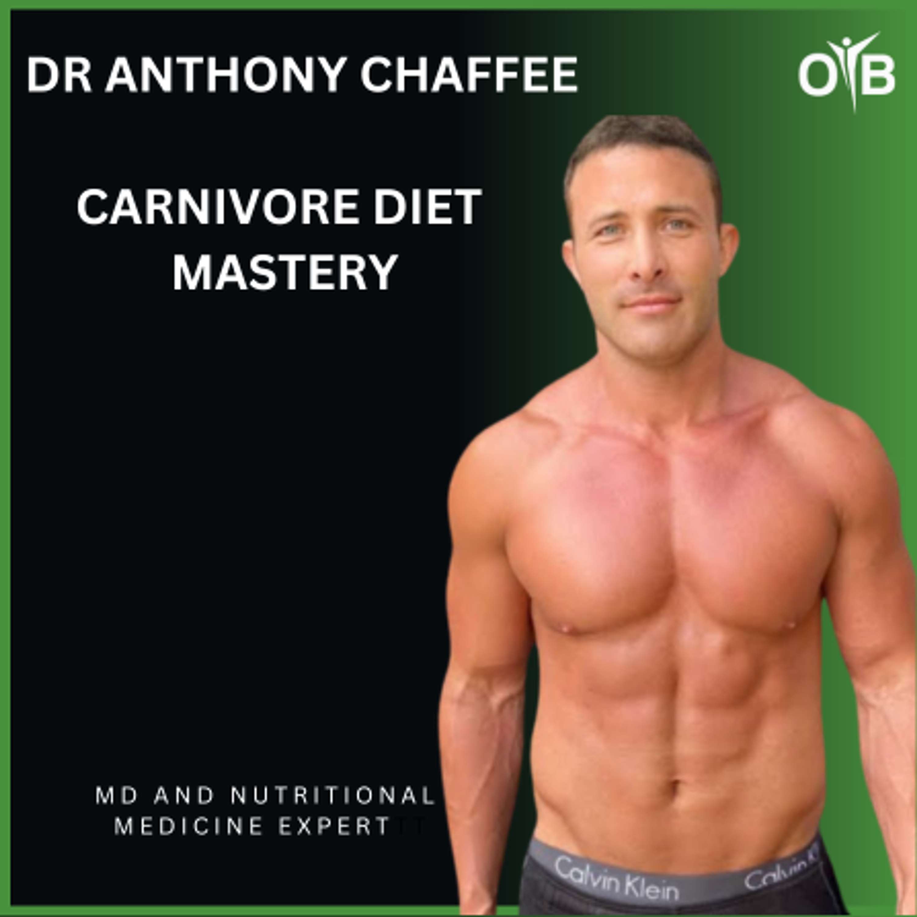 Dr Anthony Chaffee- Carnivore Diet Mastery