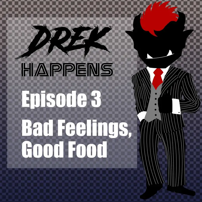 #03 Bad Feelings, Good Food