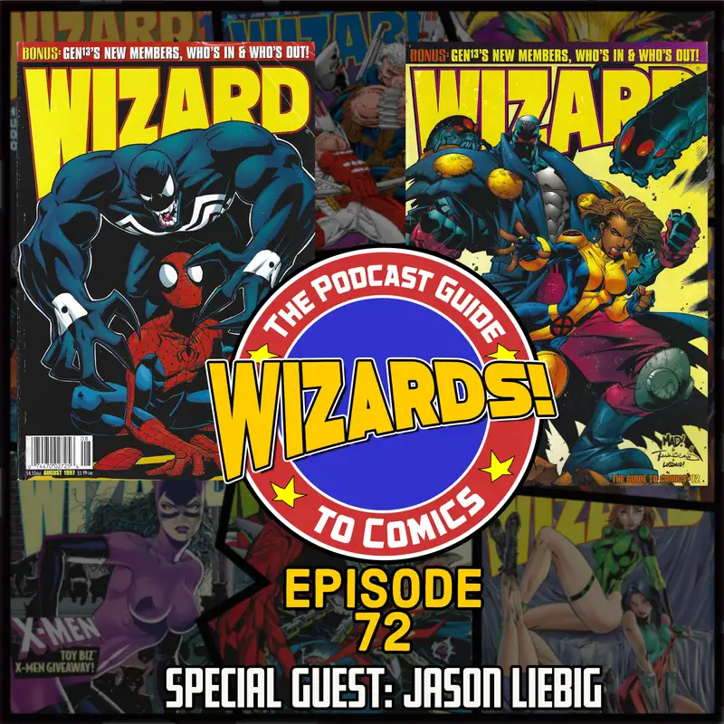 WIZARDS The Podcast Guide To Comics | Episode 72