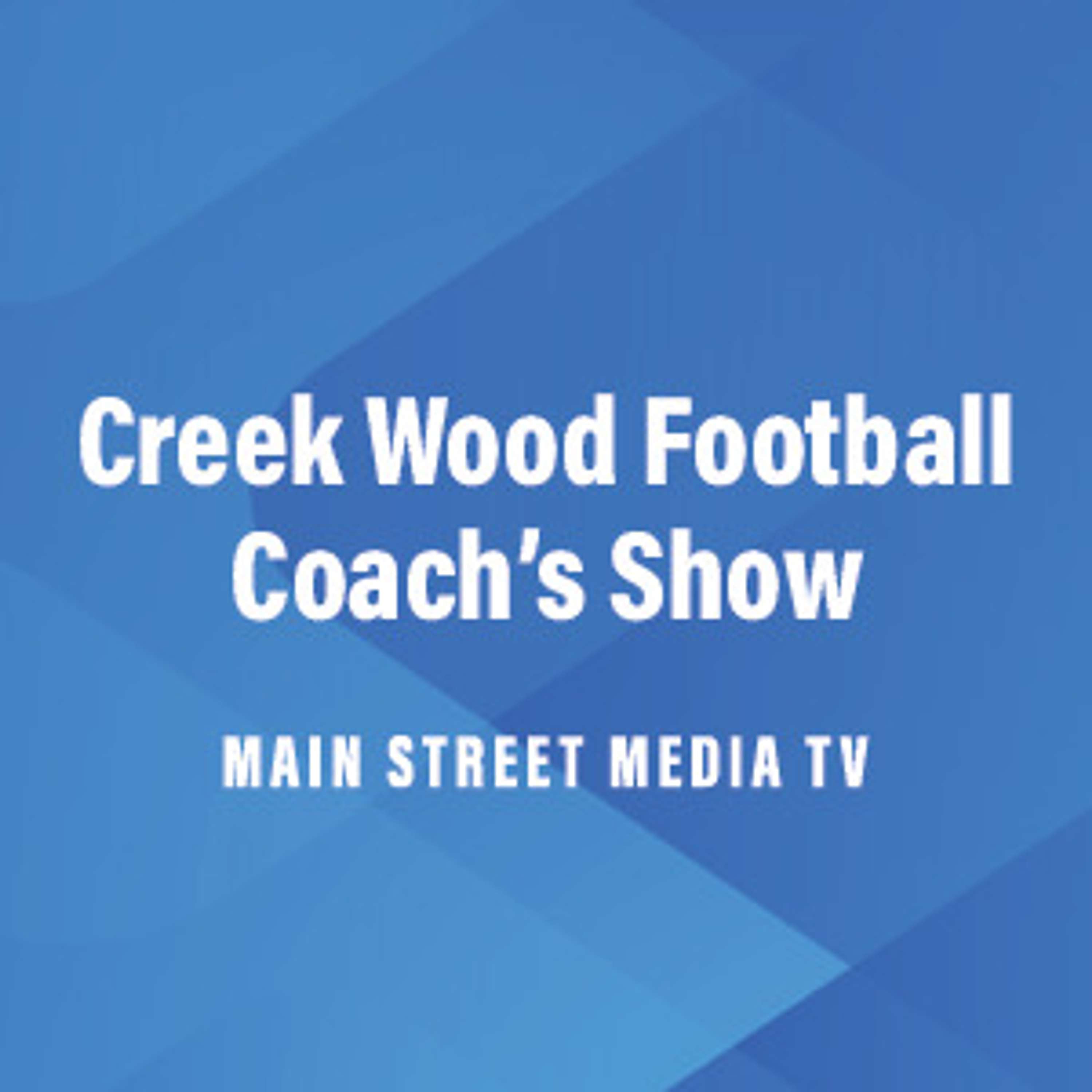 Creek Wood High School Football Coach's Show podcast artwork