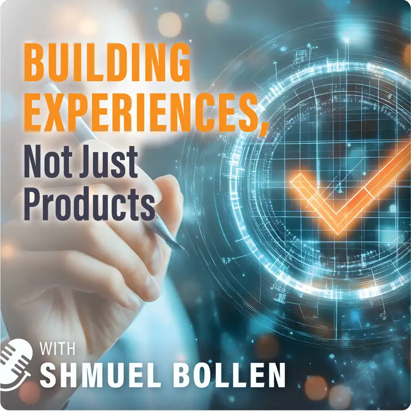 #30) Building Experiences, Not Just Products