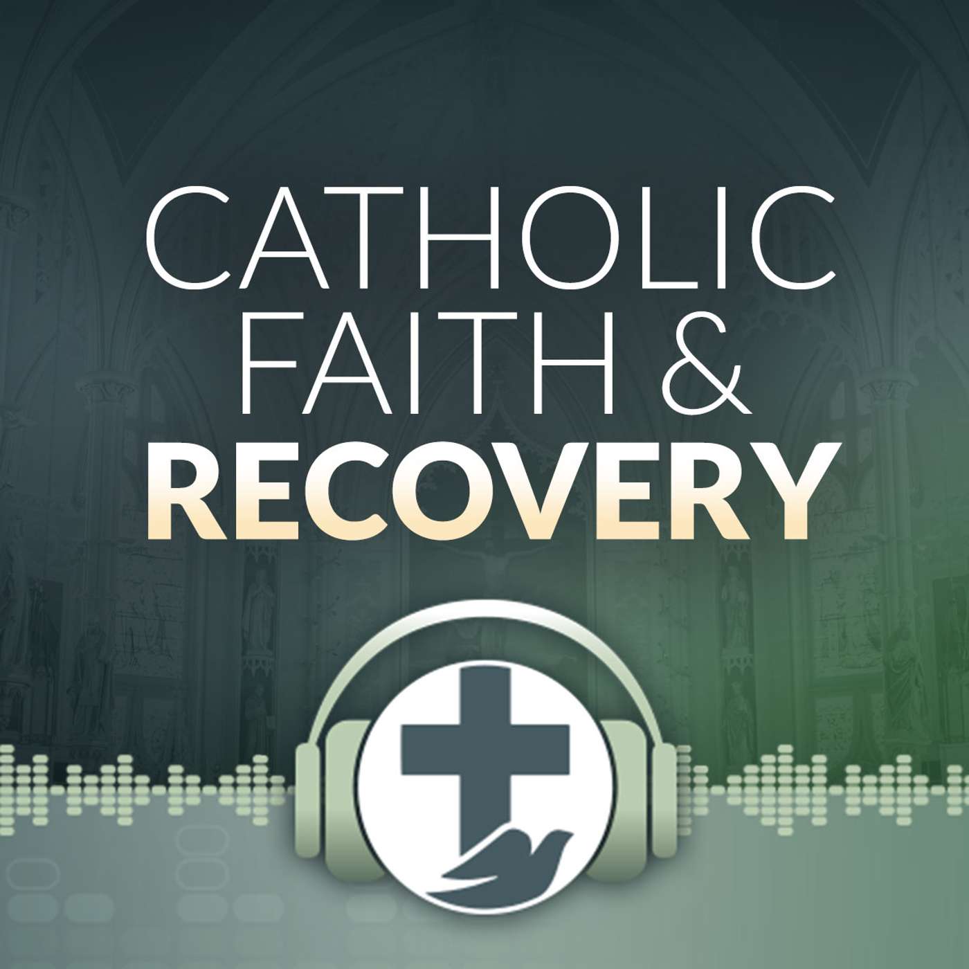 Integrating Catholic Faith & 12-Step Recovery