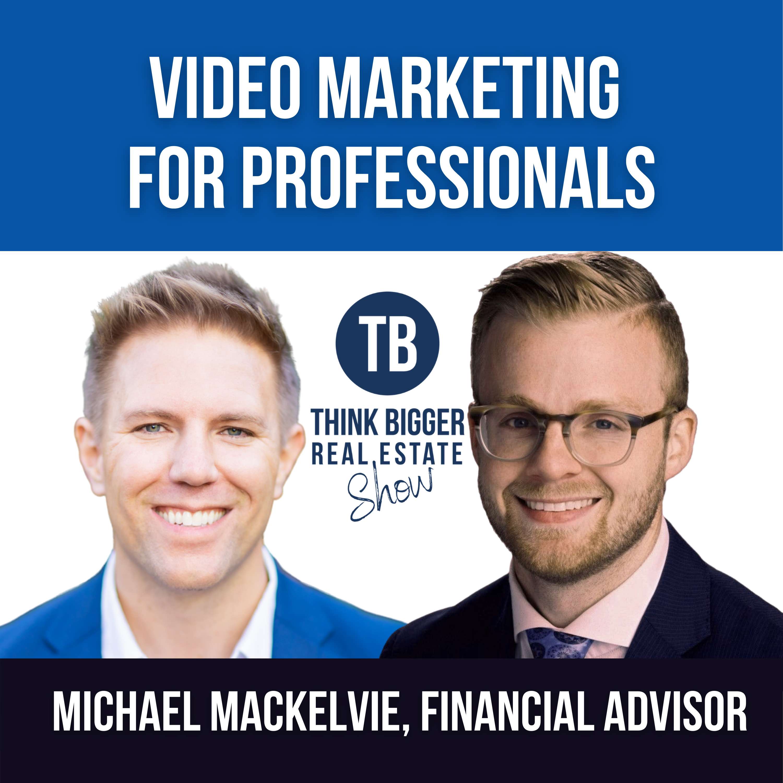 Video Marketing for Professionals | Michael MacKelvie