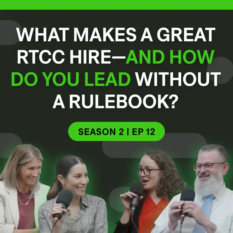 What Makes a Great RTCC Hire? And How Do You Lead Without a Rulebook?