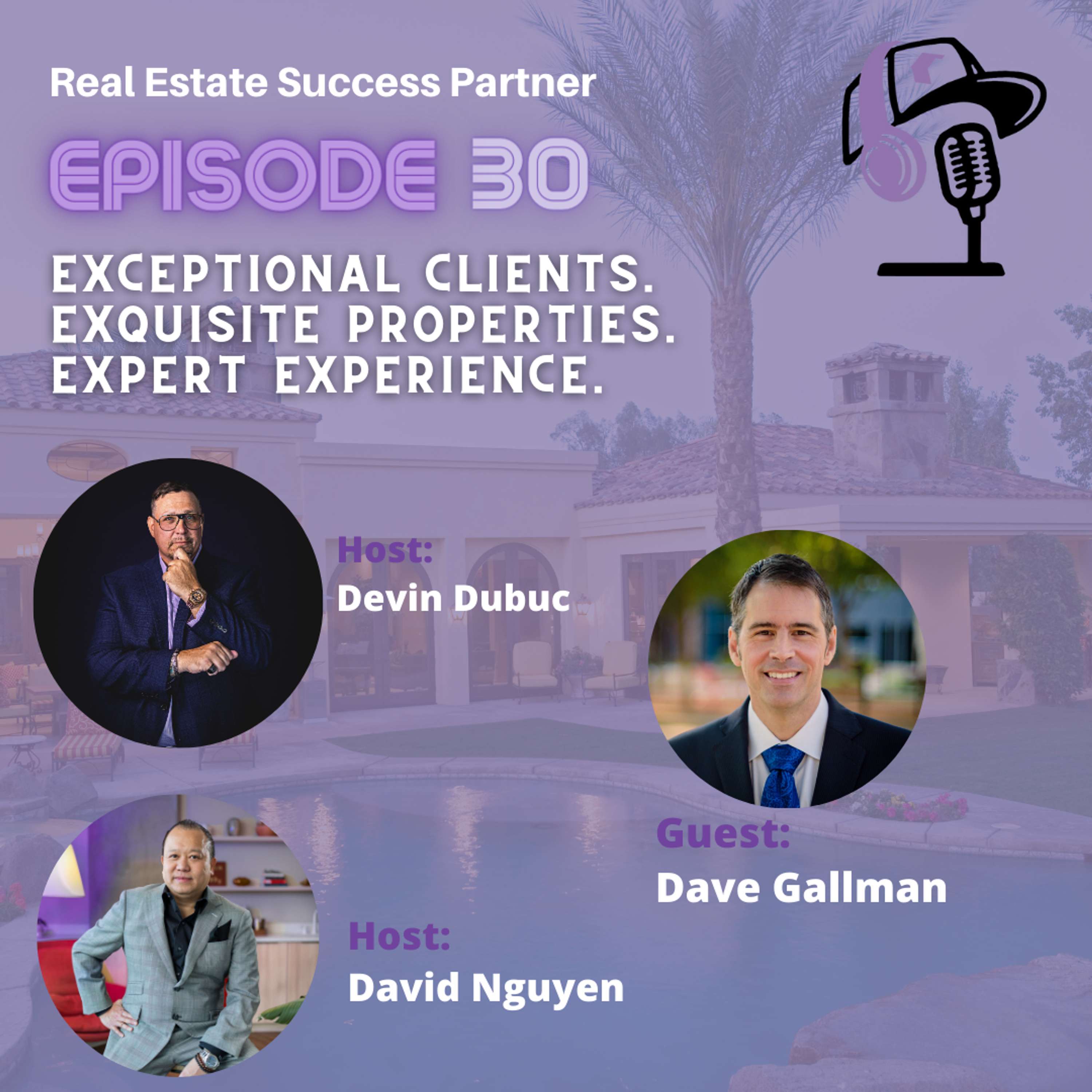 Episode 30: Exceptional clients. Exquisite properties. Expert experience.