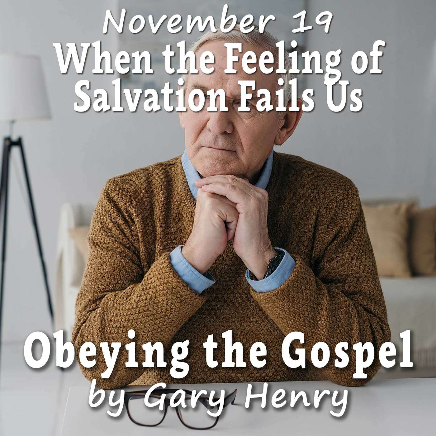 When the Feeling of Salvation Fails Us (November 19)