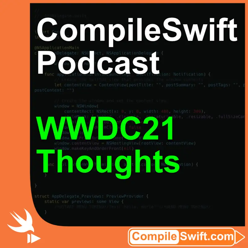WWDC21 Thoughts