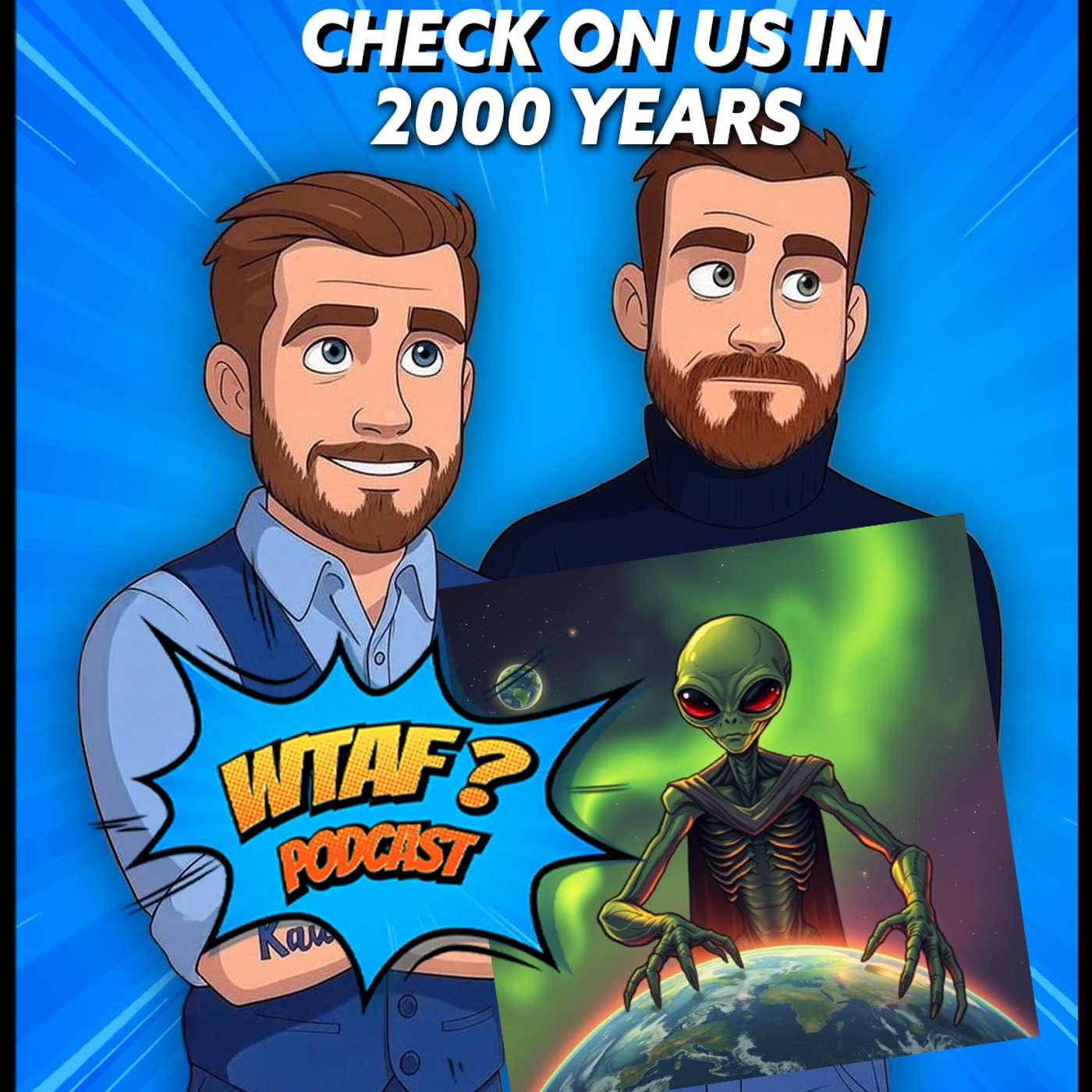 Check On Us In 2000 Years