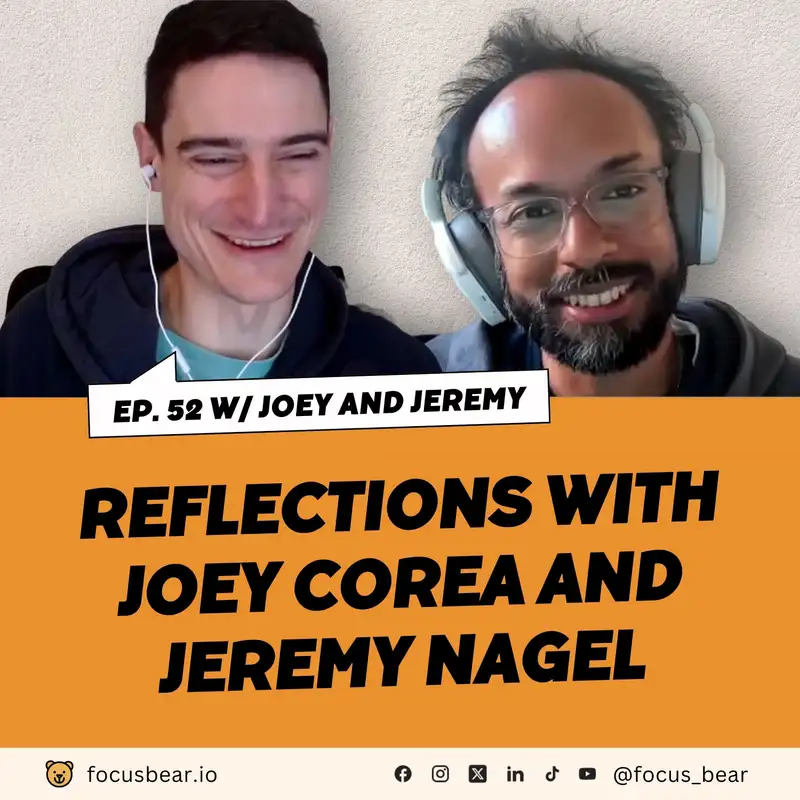 Episode 52: Reflections with Joey Corea and Jeremy Nagel