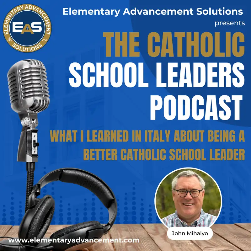 What I Learned in Italy About Being a Better Catholic School Leader