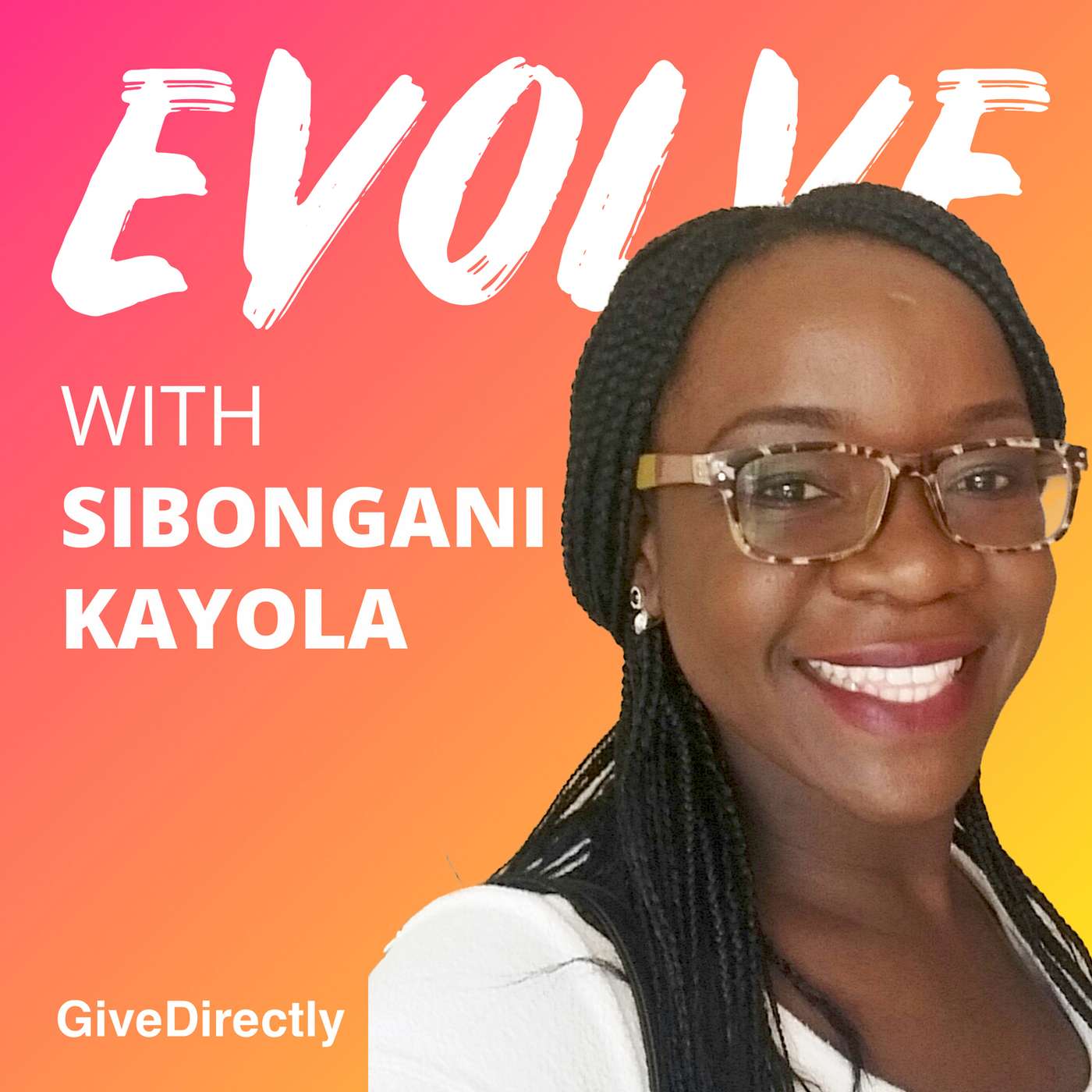 Sibongani Kayola on Ending Global Poverty, GivingDirectly Cash Transfers, and Finding Meaningful Careers | Evolve 077