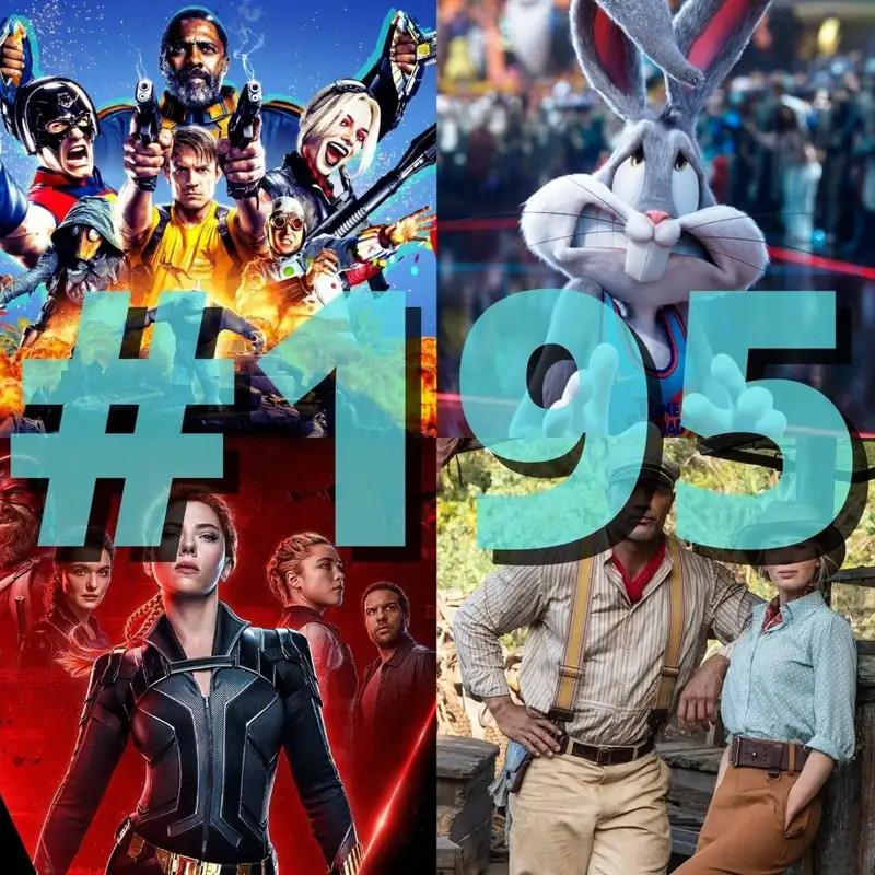 195. adás: Fekete özvegy, Öngyilkos osztag 2, Space Jam: Új kezdet, Dzsungeltúra stb.