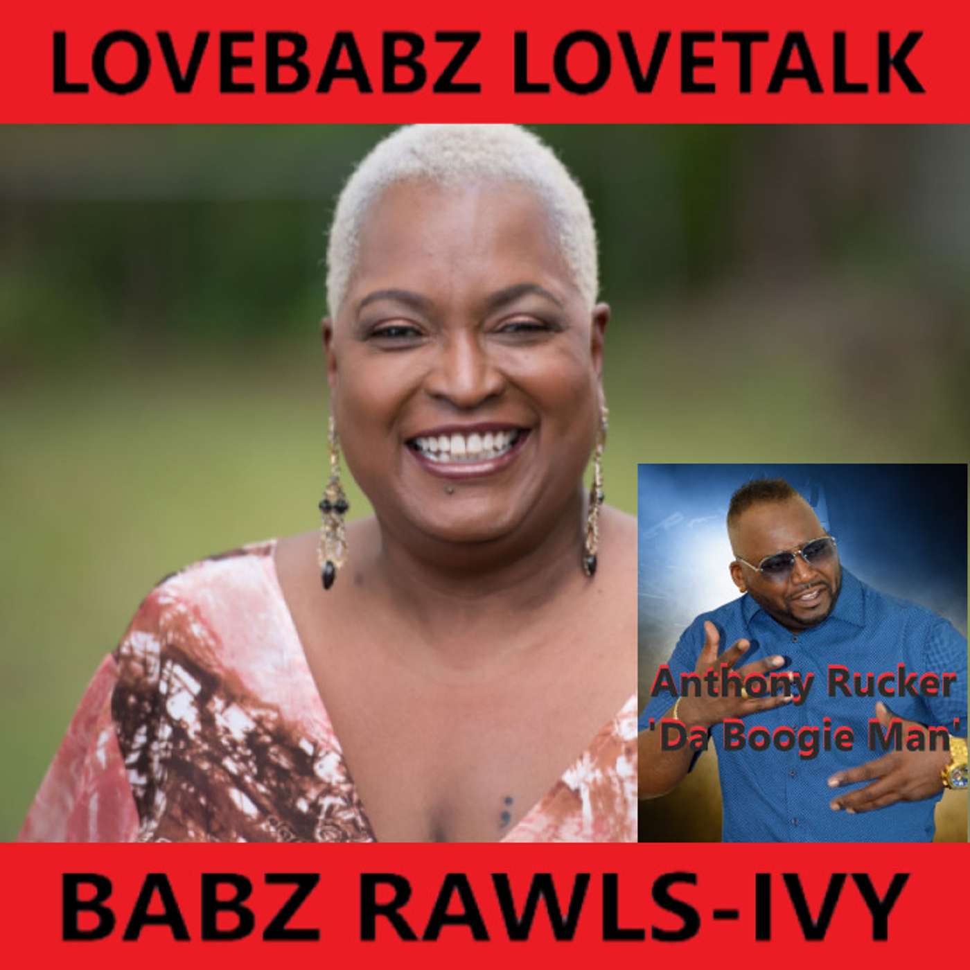 LoveBabz LoveTalk with Babz Rawls-Ivy: Anthony 'Da Boogie Man' Rucker