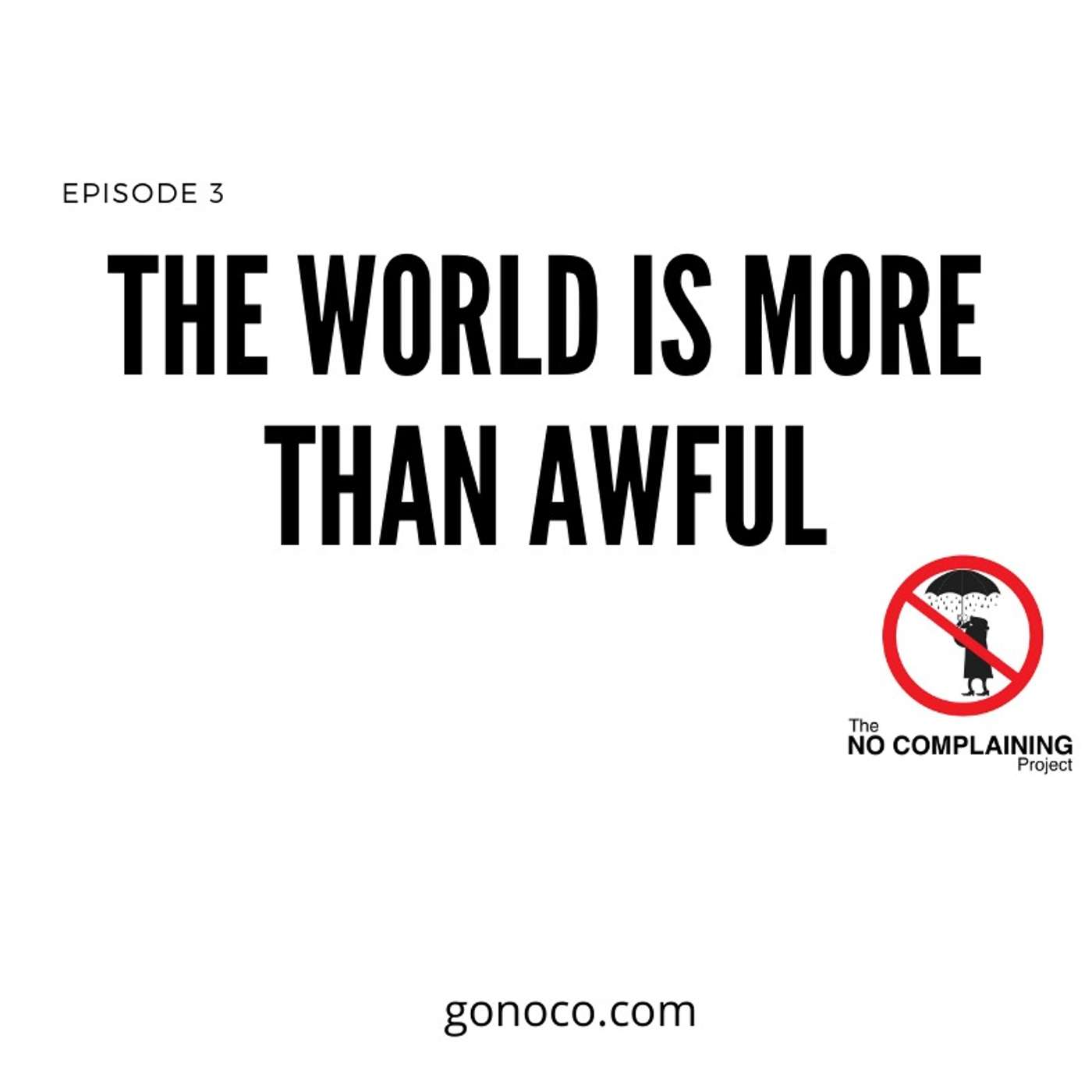 3 - The World is More Than Awful 3 - The World is More Than Awful