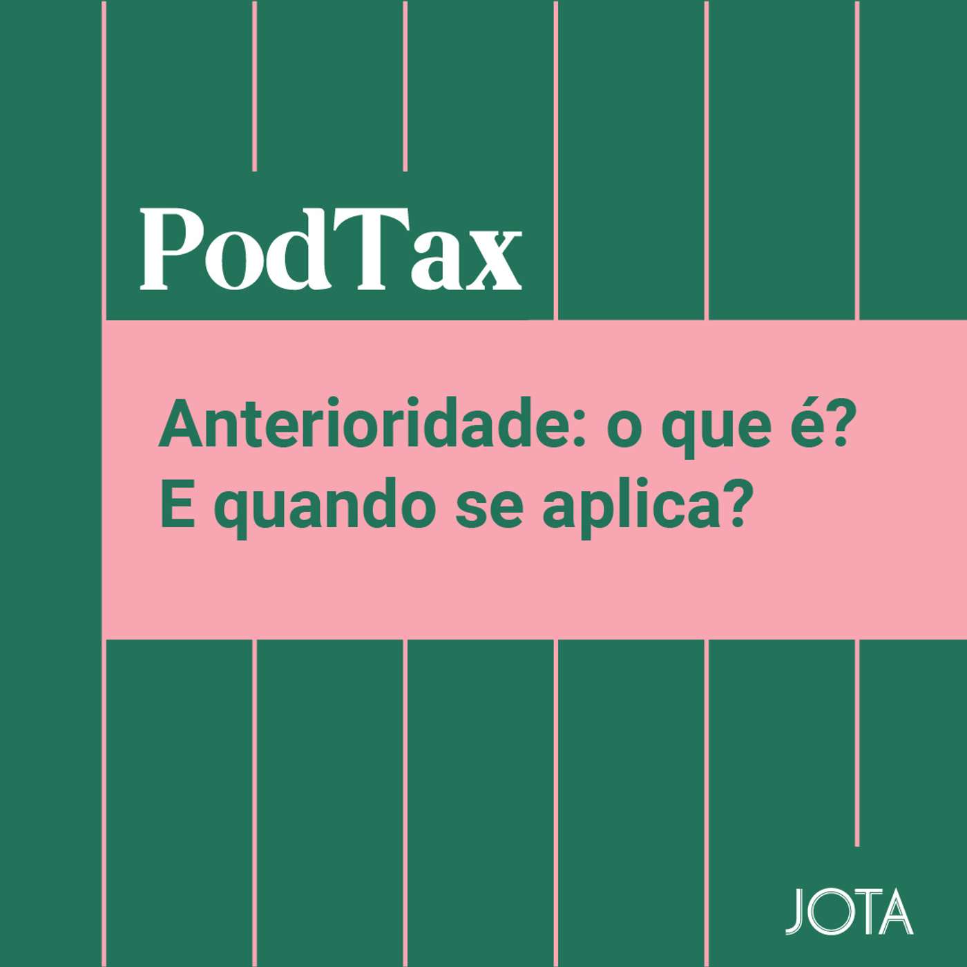 Anterioridade: o que é? E quando se aplica? | PodTax #12 episode artwork