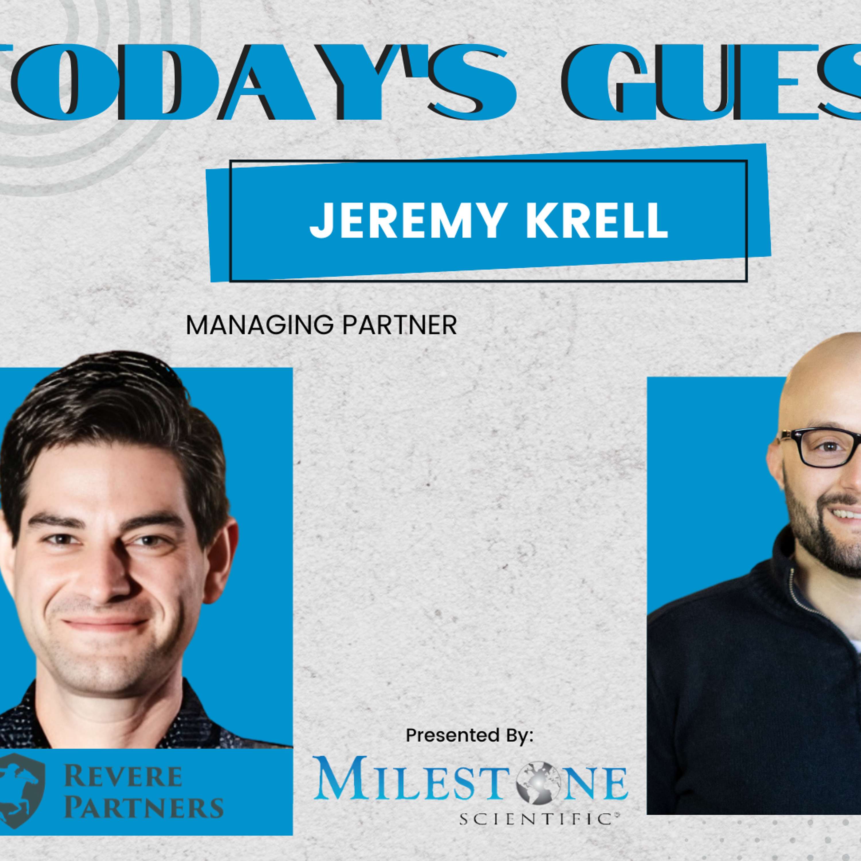 #7 - Jeremy Krell, Managing Partner at Revere Partners