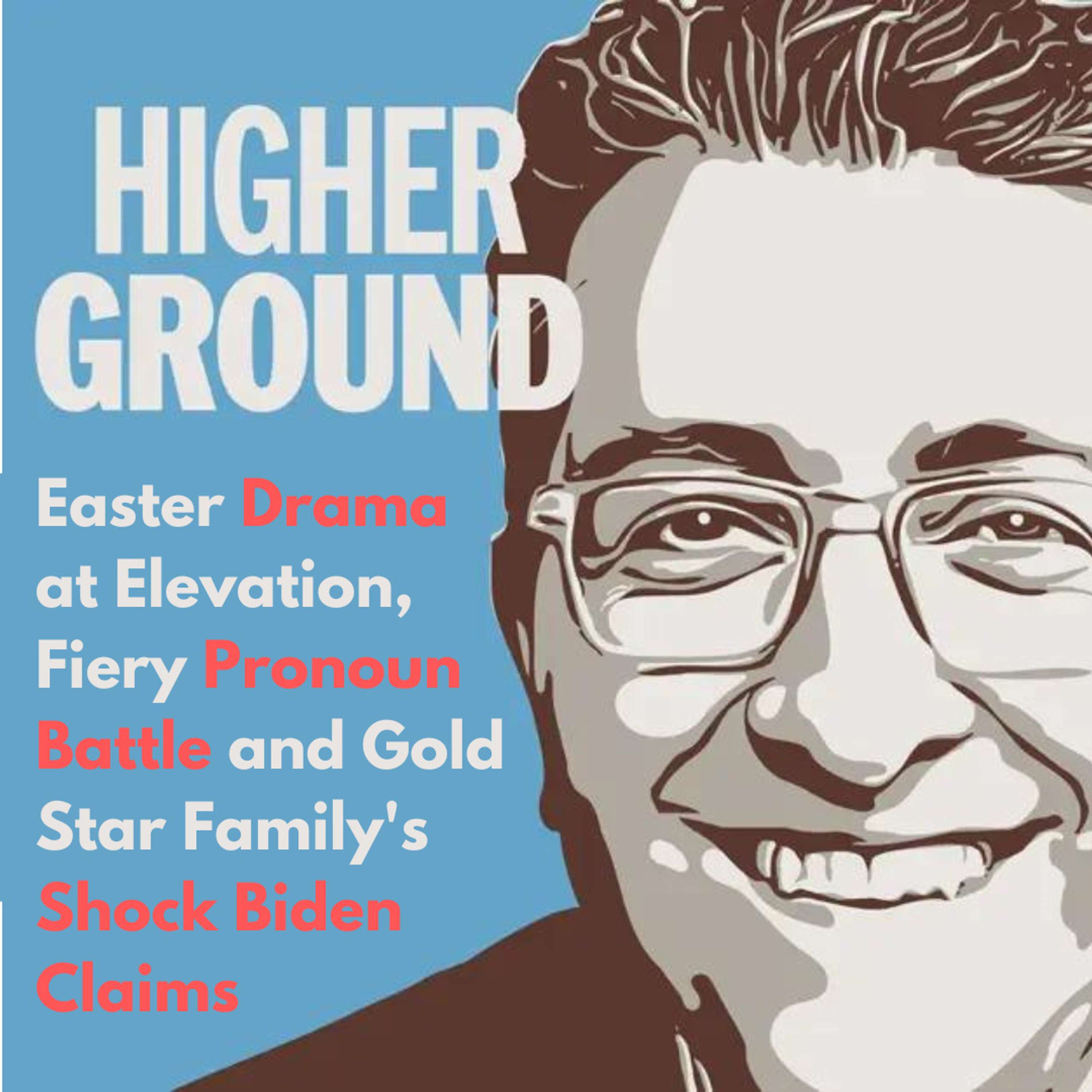 Easter Drama at Elevation, Fiery Pronoun Battle and Gold Star Family's Shock Biden Claims