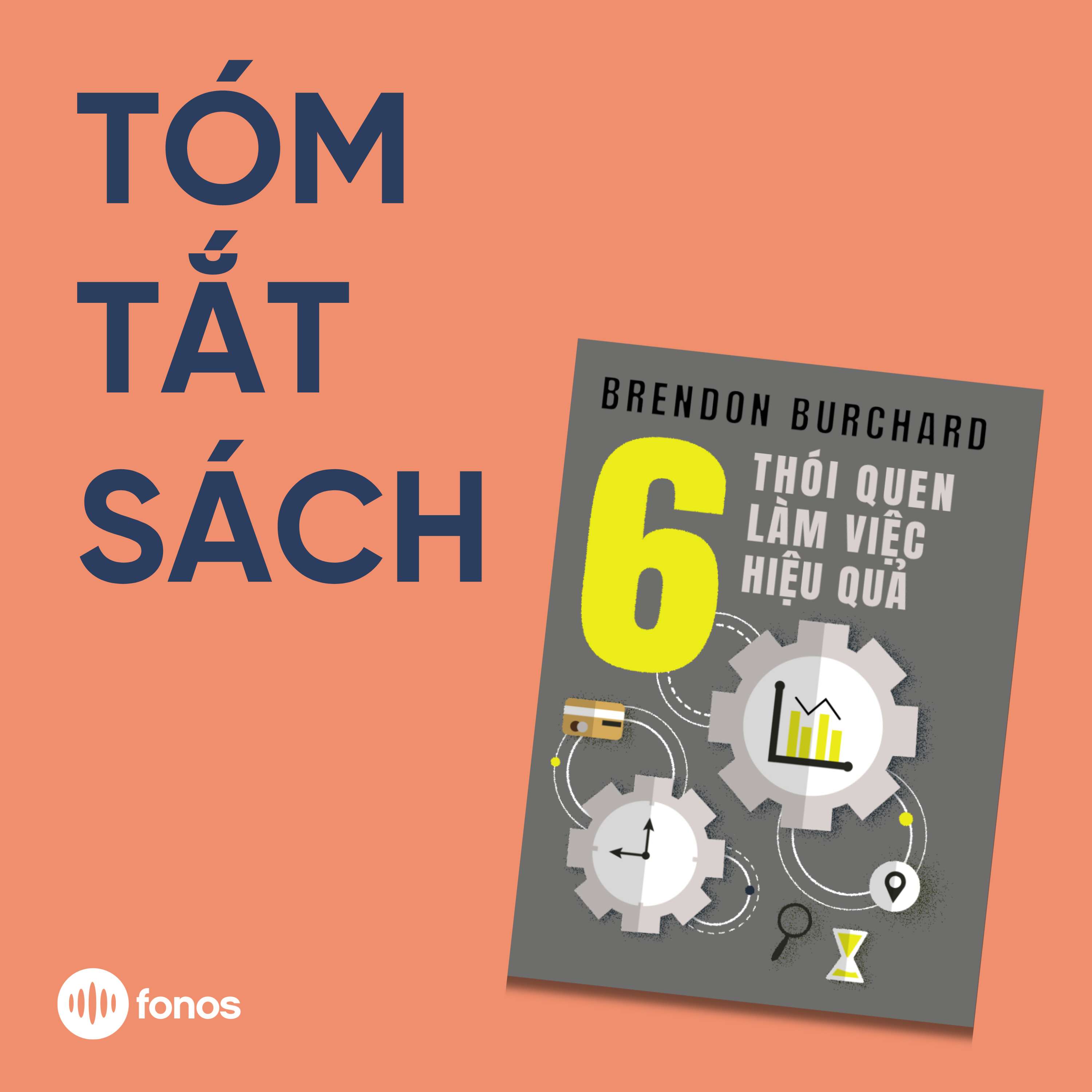 6 Thói Quen Làm Việc Hiệu Quả [Tóm Tắt Sách]