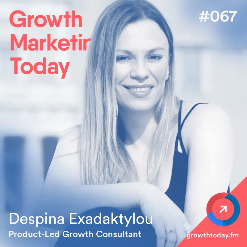 The State Of Product-Led Experience with Despina Exadaktylou (GMT067)