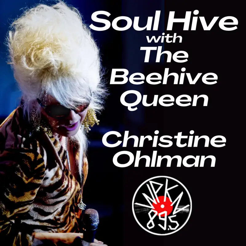 Soul Hive with the Beehive Queen, Christine Ohlman
