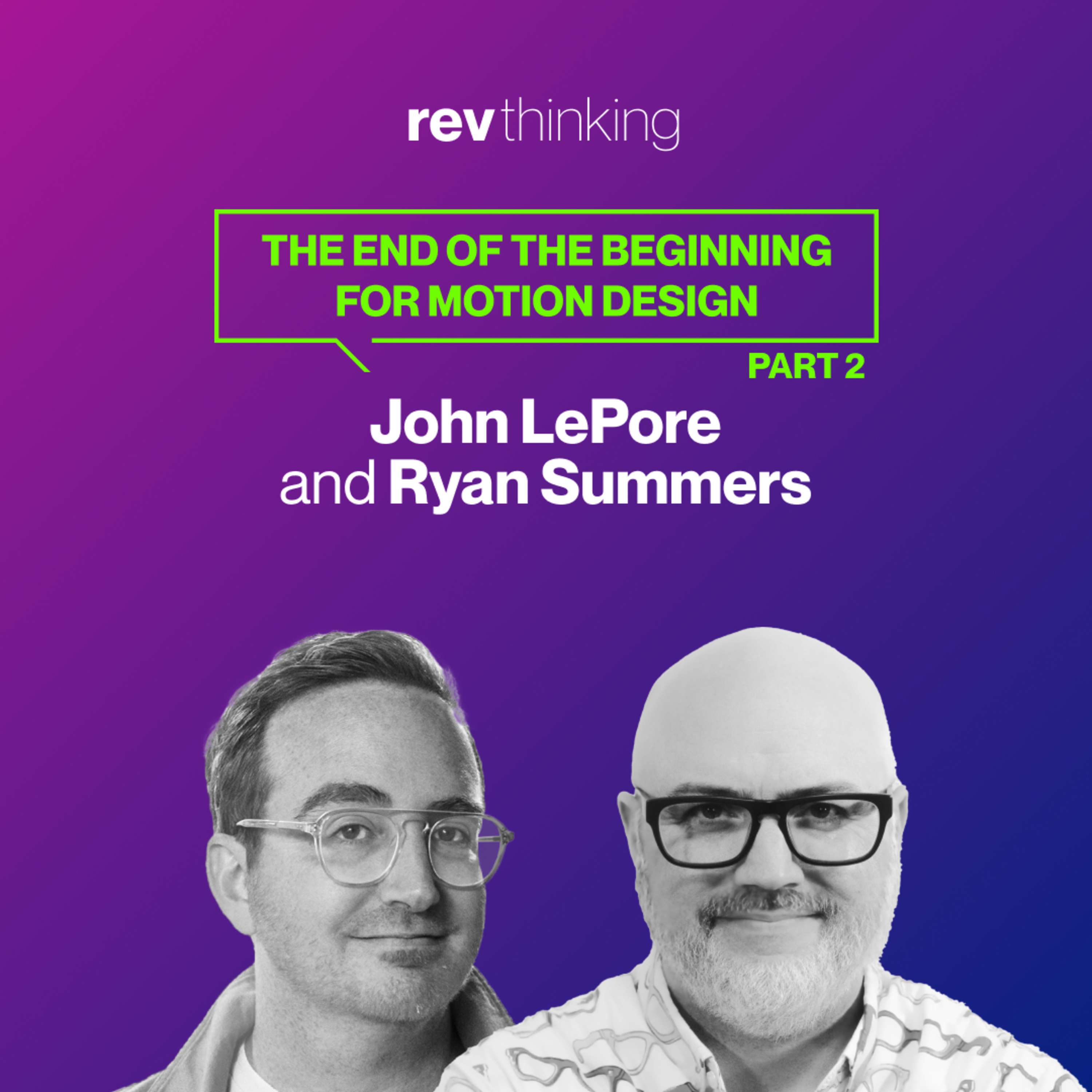 The End of the Beginning for Motion Design | PART 2 with John LePore and Ryan Summers