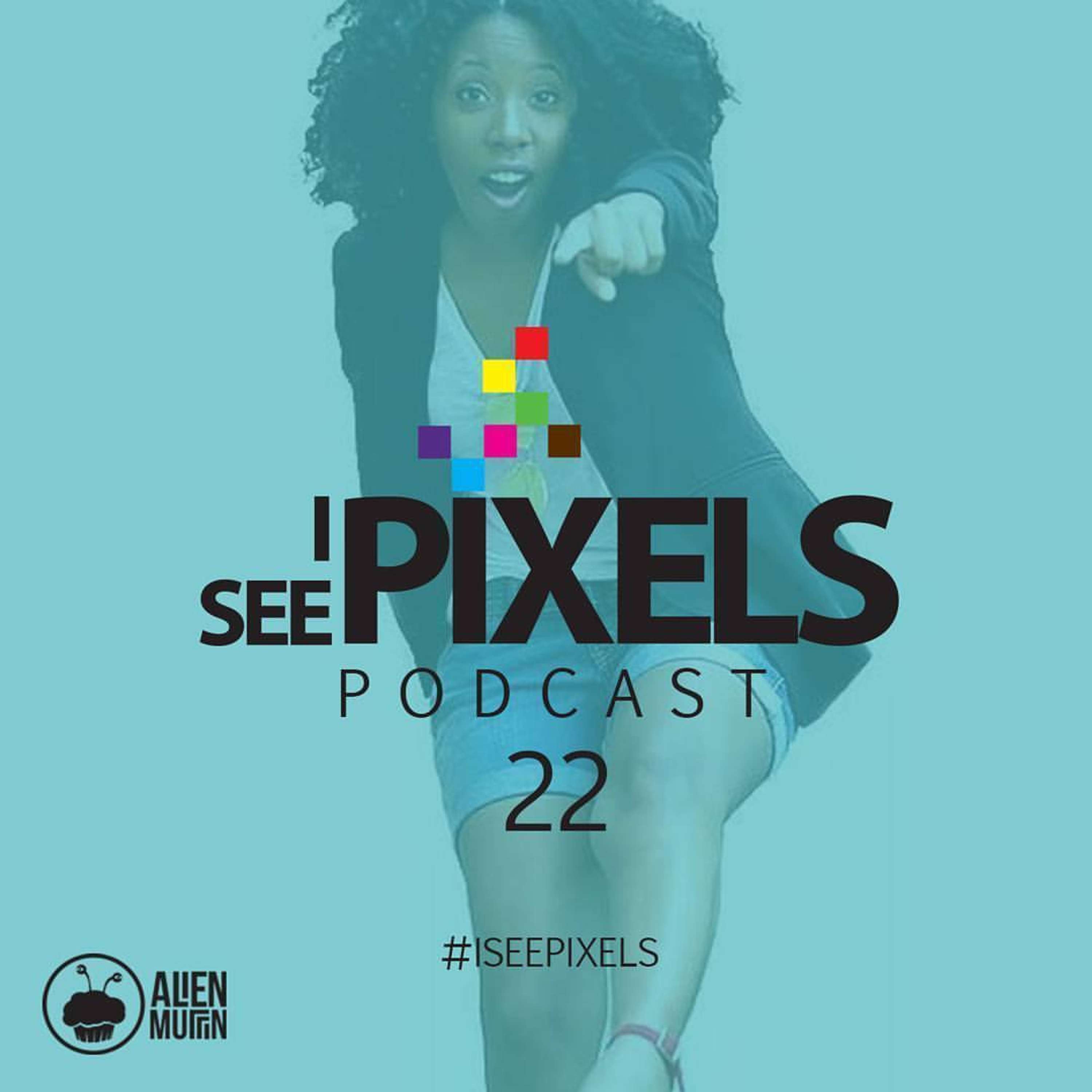 I See Pixels Podcast