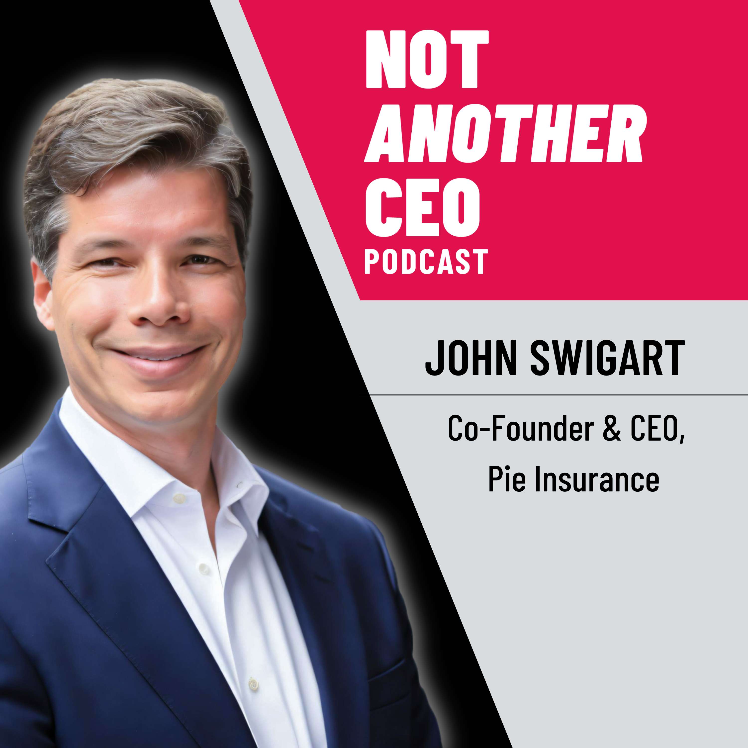 Balancing Experience and Innovation - John Swigart - Pie Insurance - Episode #47
