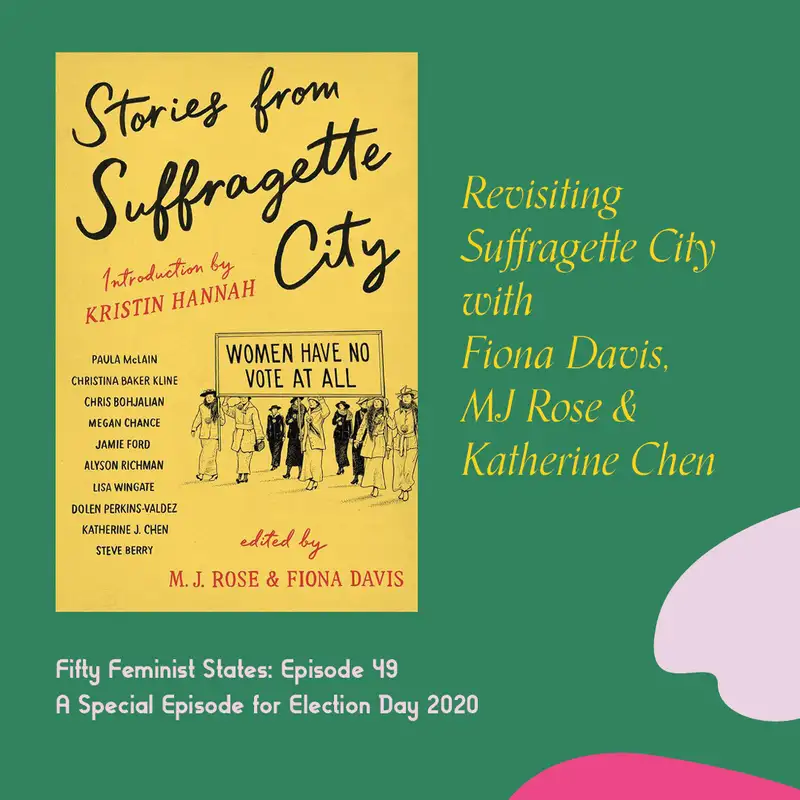 Episode 49 - Revisiting Suffragette City with Fiona Davis, MJ Rose, and Katherine Chen