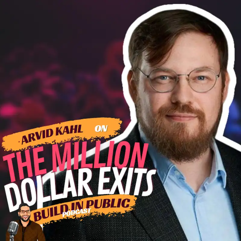 Million Dollar Exits Ep.4 with Arvid Kahl: How to Succeed in Bootstrapping a Business