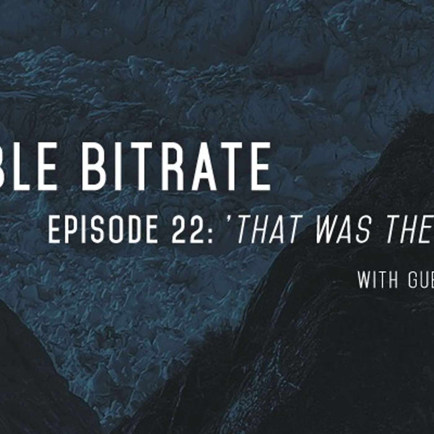 22: 'That Was The Kit', with guest Jake Floyd