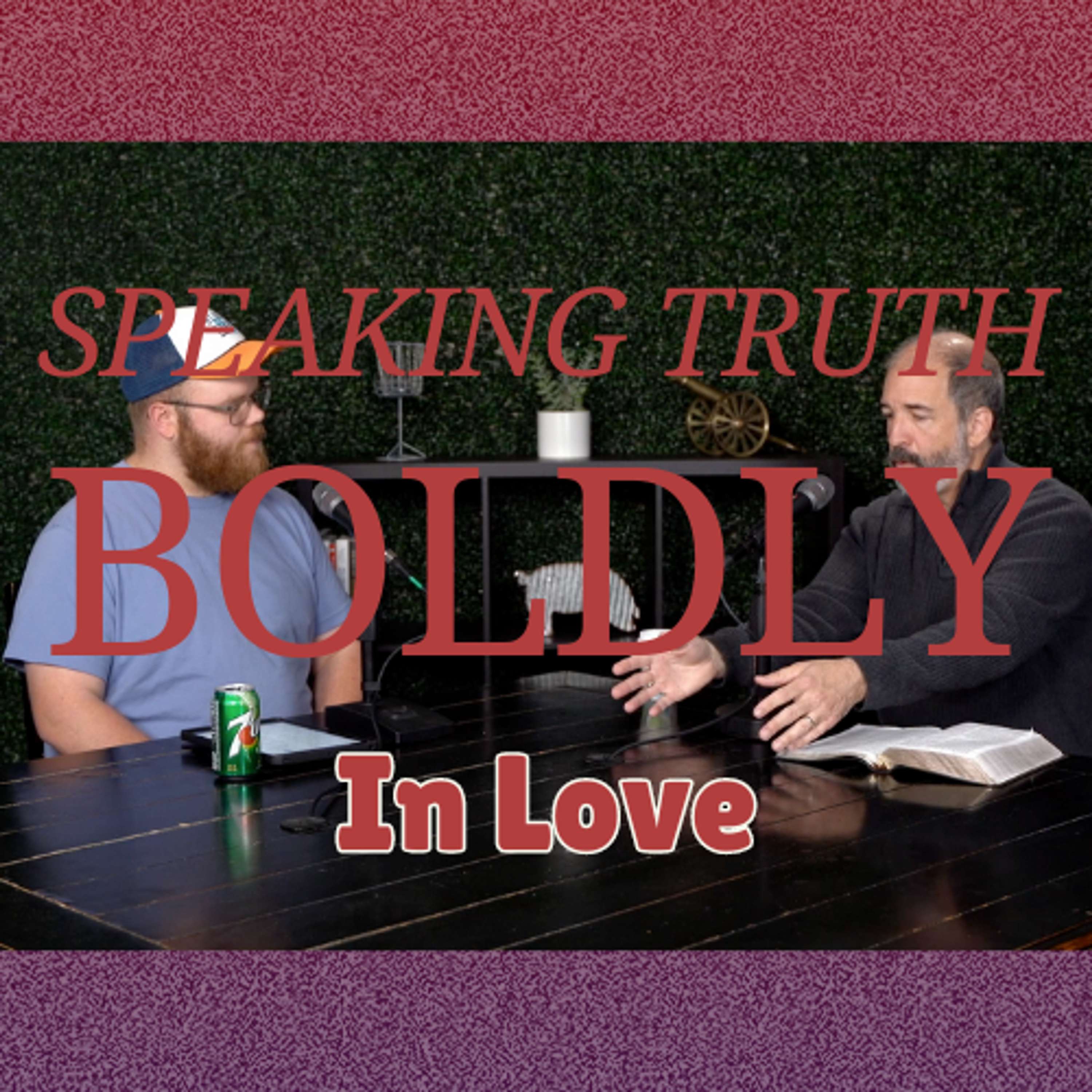 Speaking Truth Boldly In Love | Acts 13 & 14 | Pulpit to Podcast - Ep. 10
