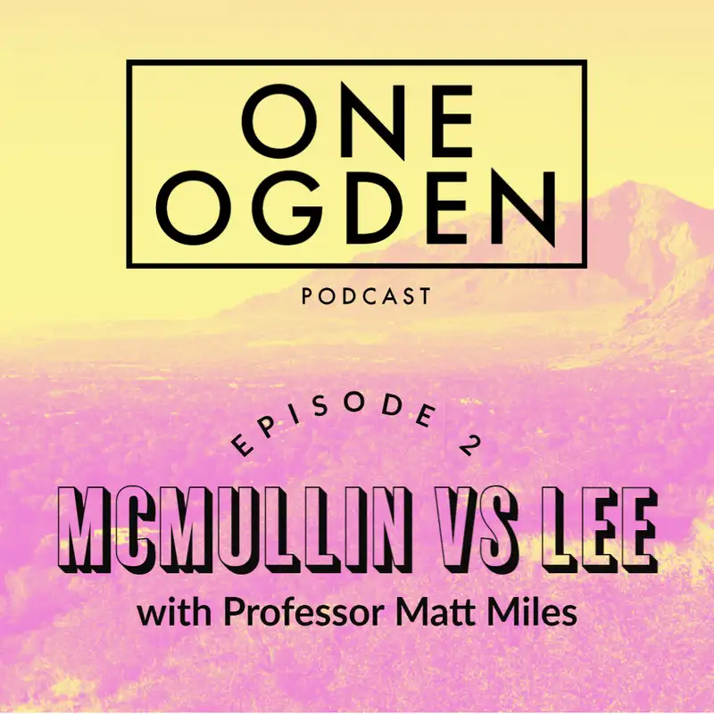 McMullin Vs Lee with Professor Matt Miles