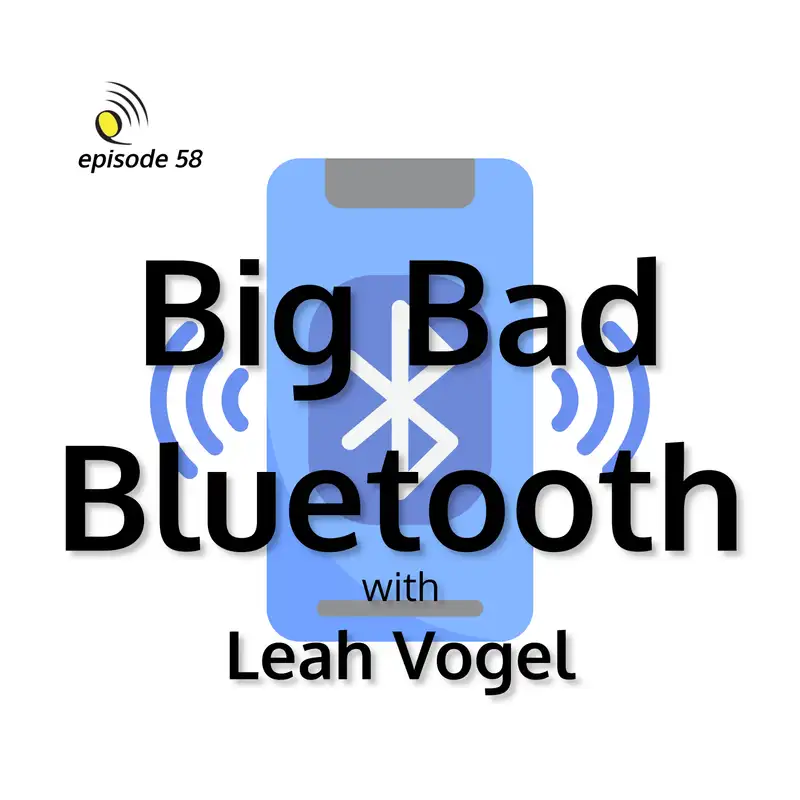 Big Bad Bluetooth with Leah Vogel