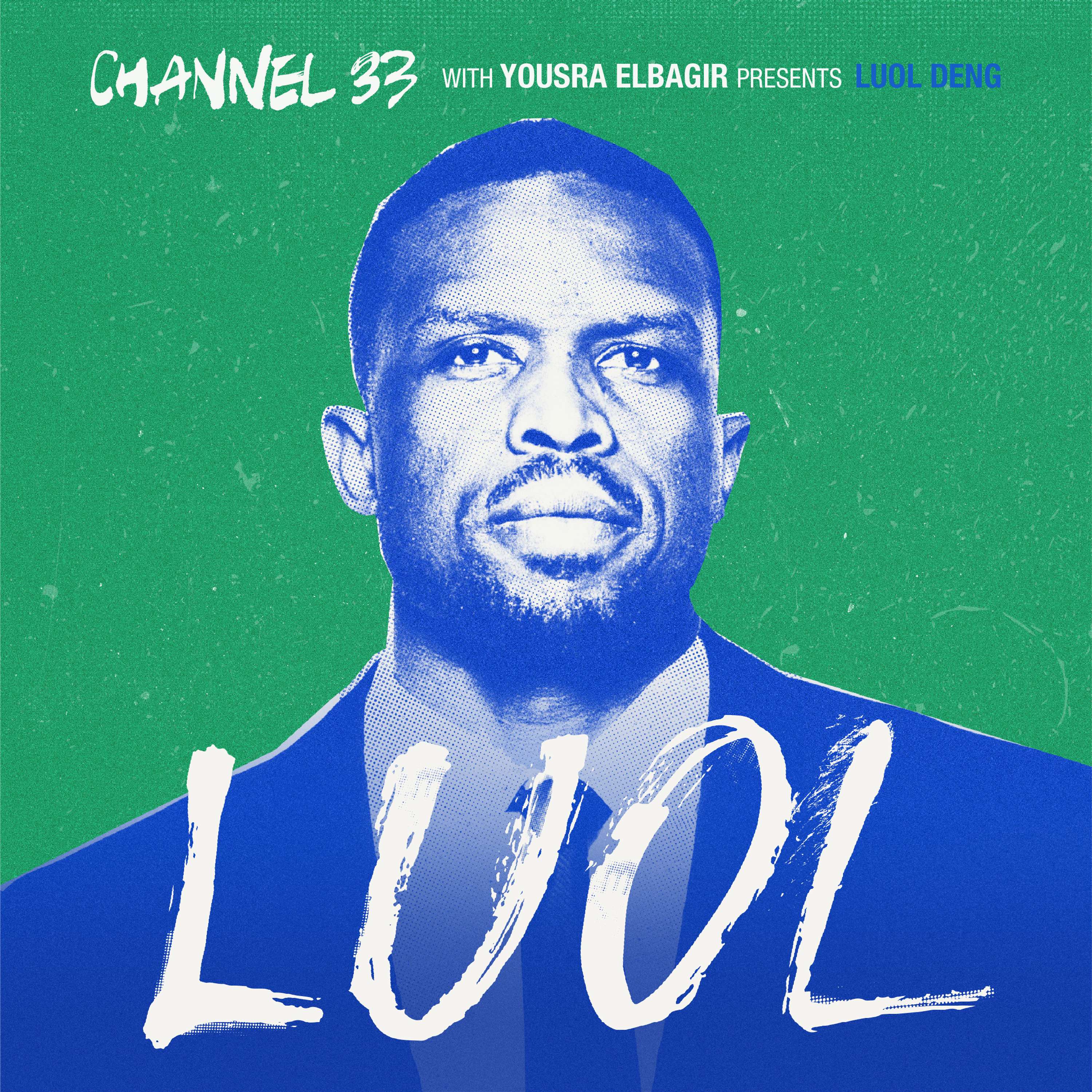 Ep 01: Channel 33 With Yousra Elbagir Presents Luol Deng