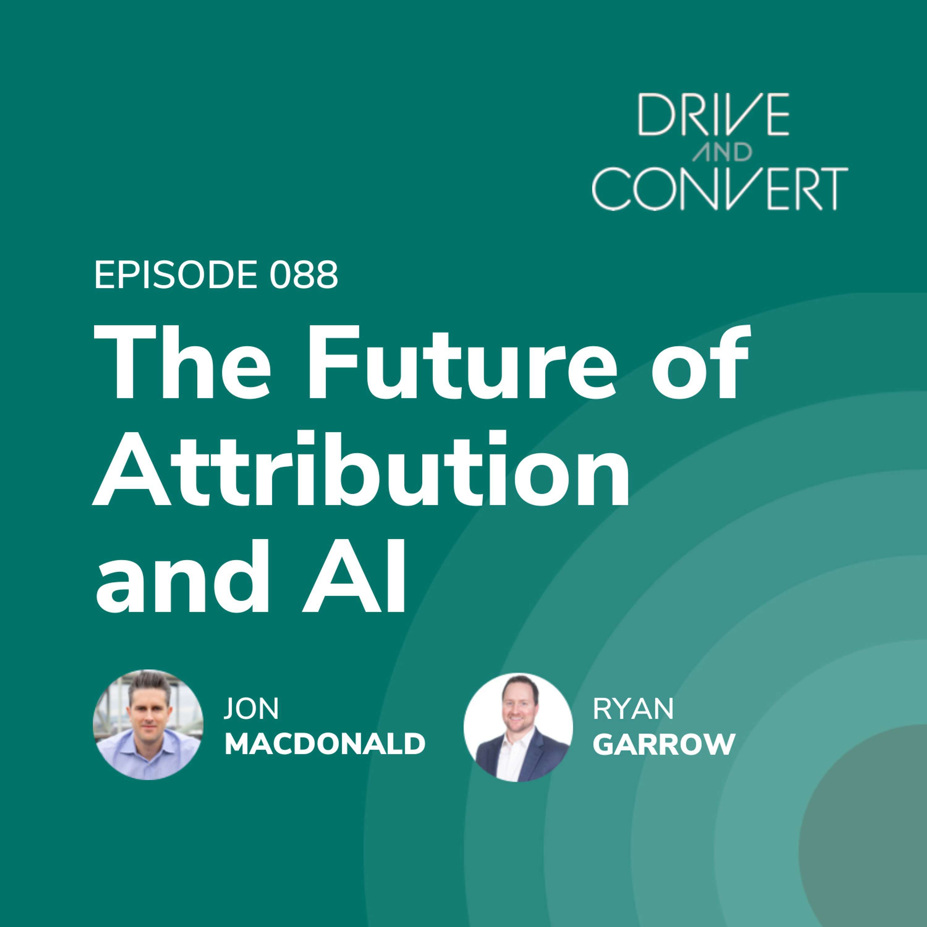 Episode 88: The Future of Attribution and AI