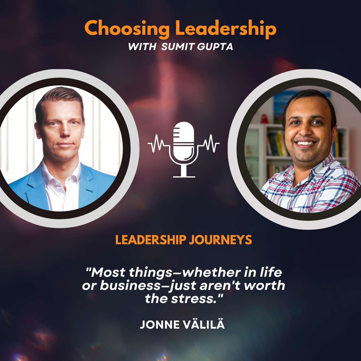 Leadership Journeys [240] - Jonne Välilä - "Most things—whether in life or business—just aren't worth the stress."