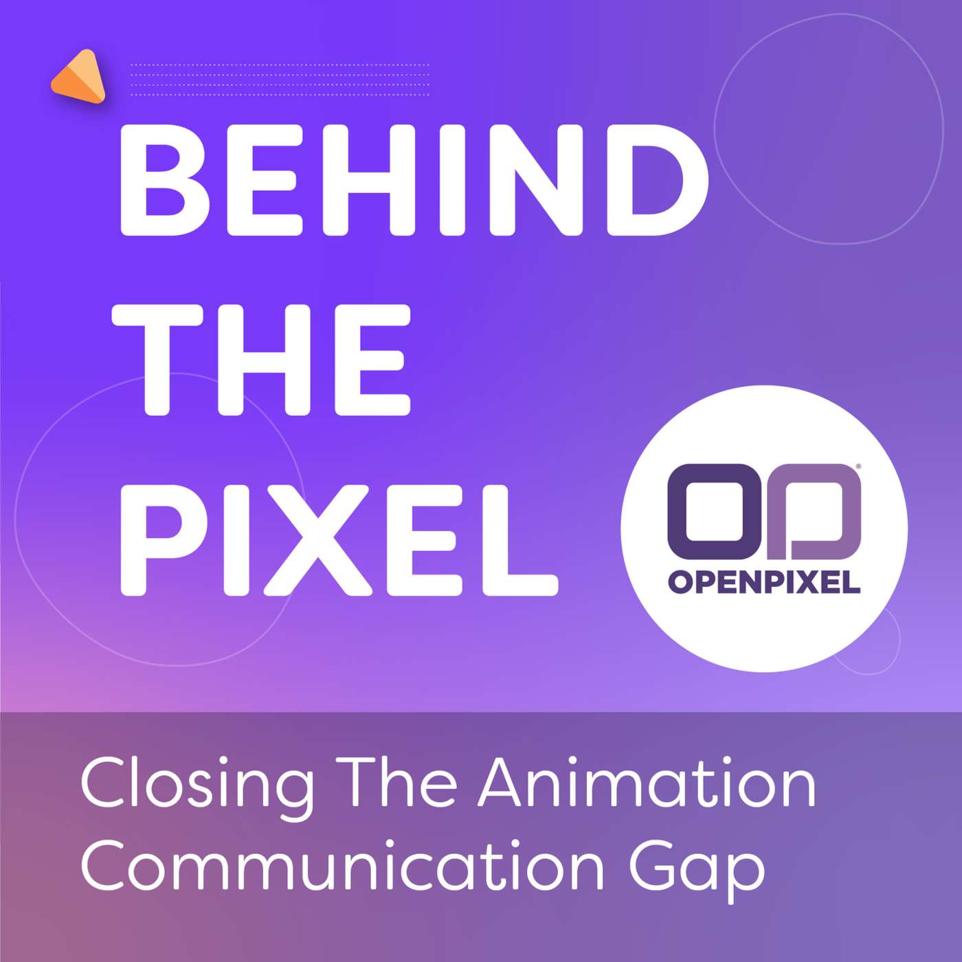 Behind The Pixel: Closing The Animation Communication Gap