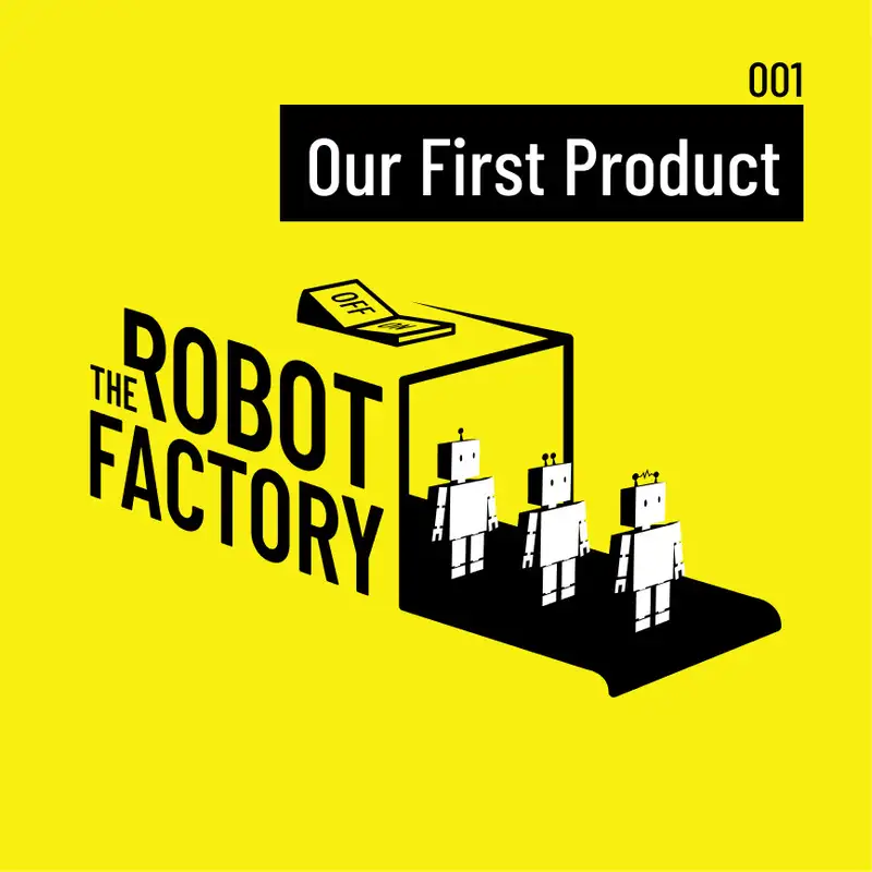001 - Our First Product
