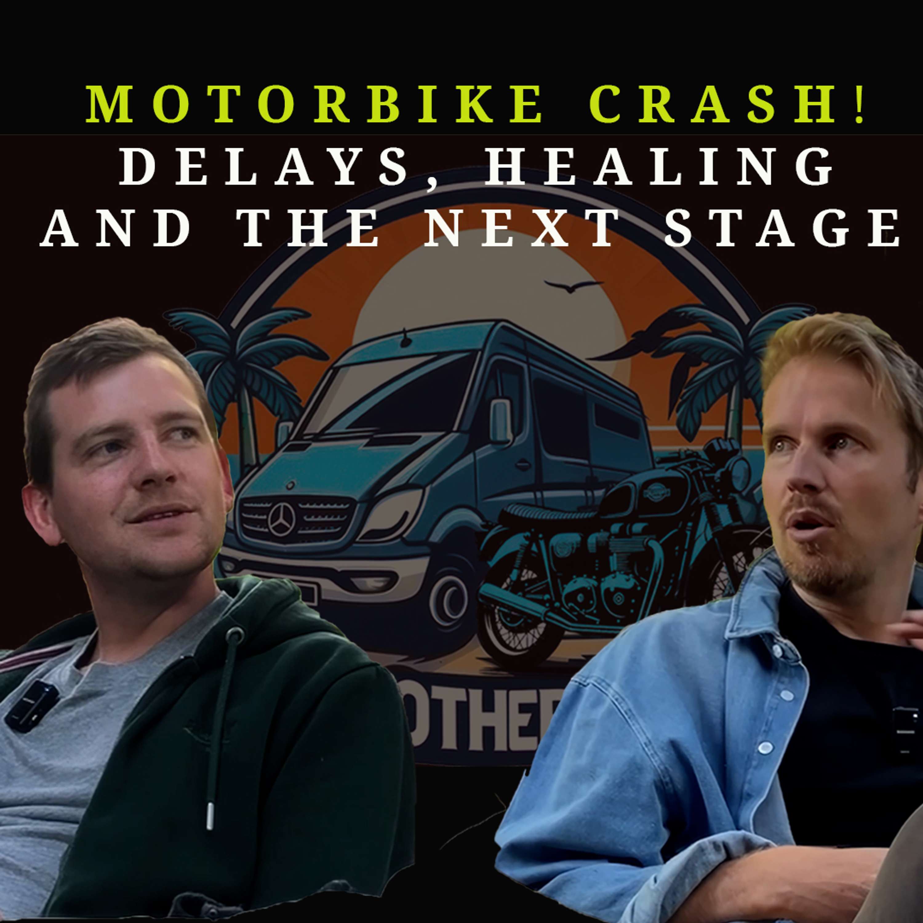 Motorbike Crash! Delays, healing and the next stage