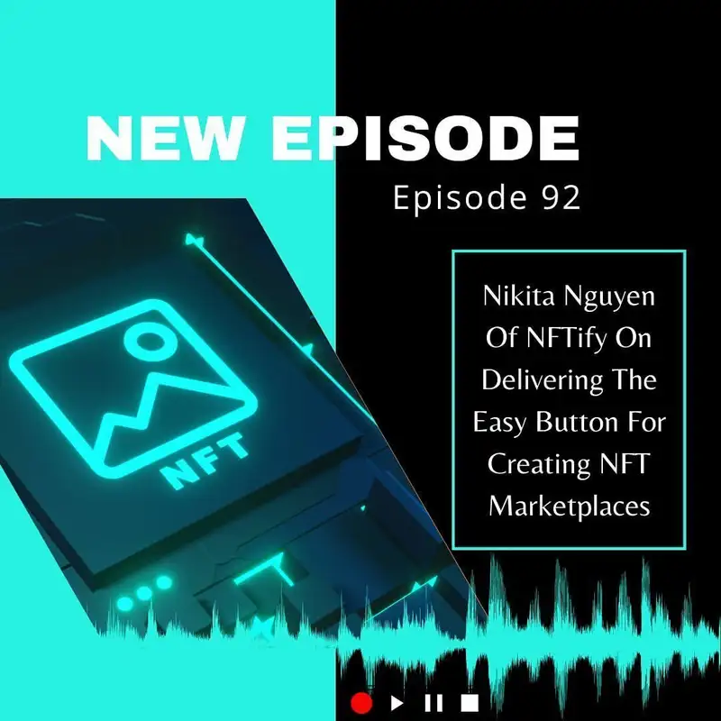 Nikita Nguyen Of NFTify On Delivering The Easy Button For Creating NFT Marketplaces