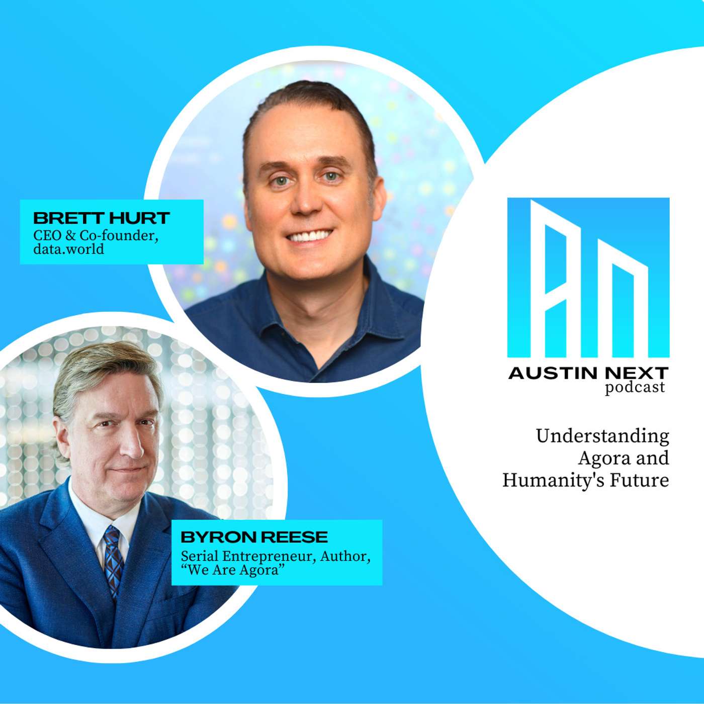 Understanding Agora and Humanity's Future with Byron Reese and Brett Hurt