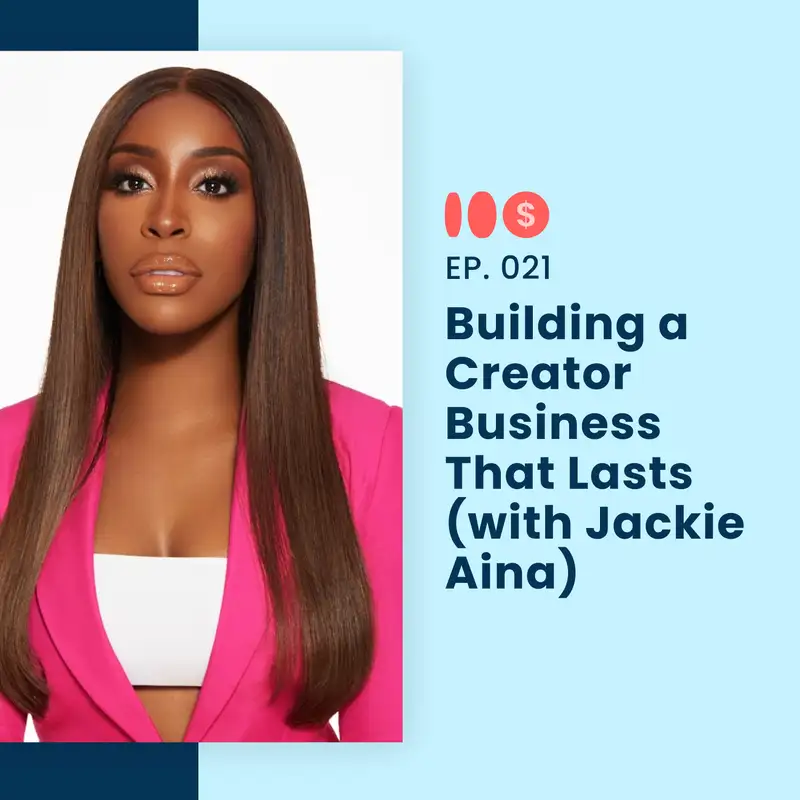 021: Building a Creator Business That Lasts (with Jackie Aina)