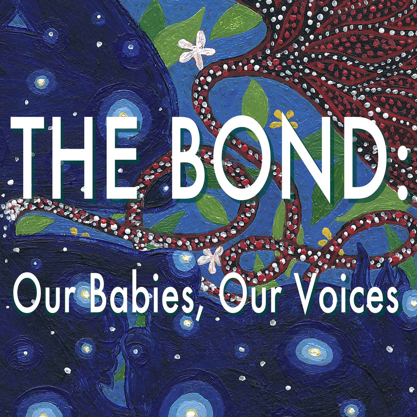 The Bond: Our Babies, Our Voices