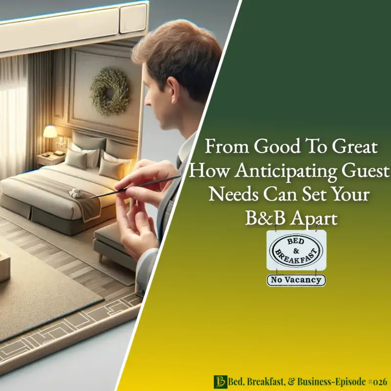 From Good to Great-How Anticipating Guest Needs Can Set Your B&B Apart-026