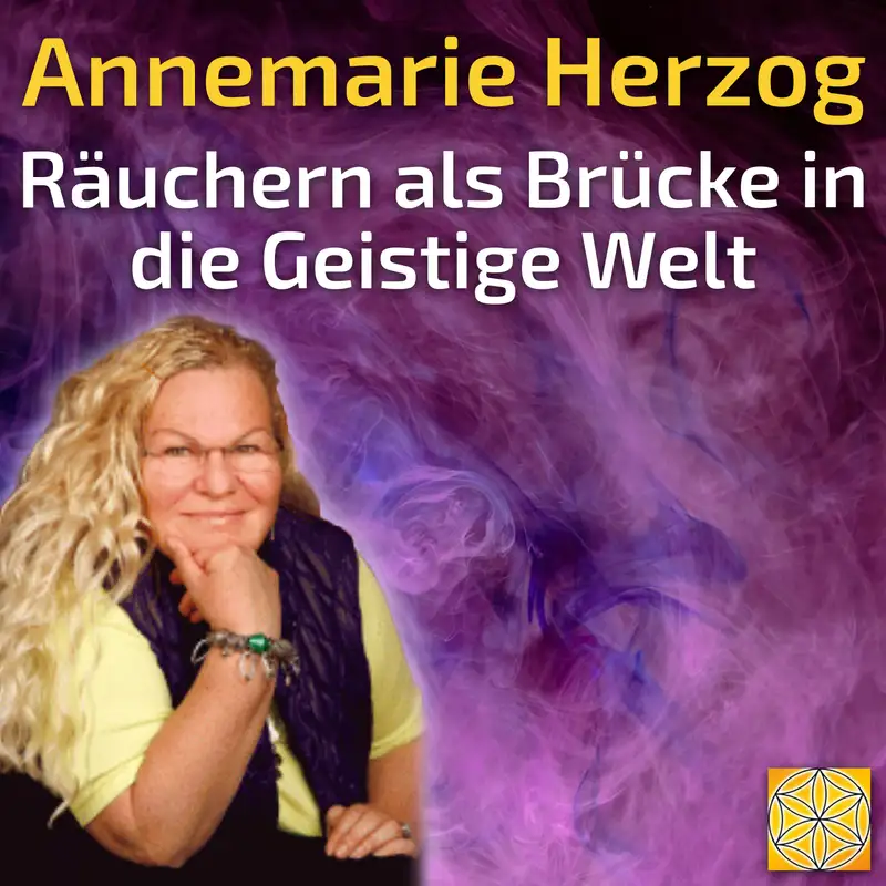 #086 Räuchern als Brücke in die Geistige Welt - Annemarie Herzog im Gespräch