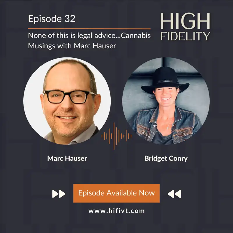 Episode 32 | None of this is legal advice...Cannabis Musings with Marc Hauser