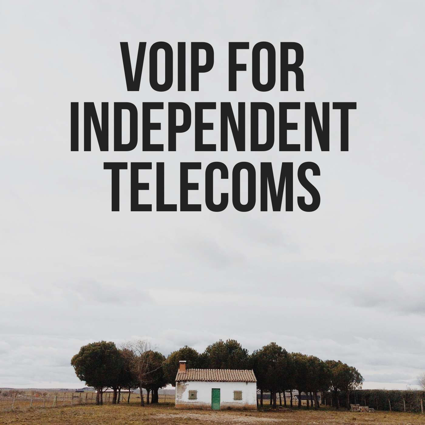 VoIP for Independent Telecoms